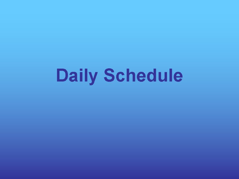 Daily Schedule